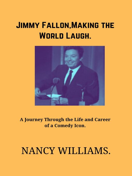 Title details for Jimmy Fallon,Making the World Laugh by Nancy Willams - Available